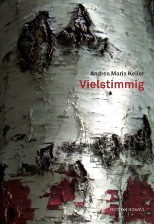 Vielstimmig von Andrea Maria Keller.