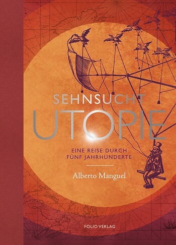 Sehnsucht Utopie von Alberto Manguel.