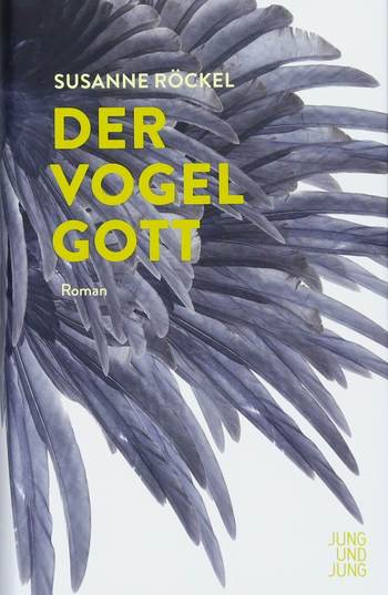 Der Vogelgott von Susanne Röckel.