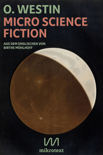 Micro Science Fiction von O. Westin.