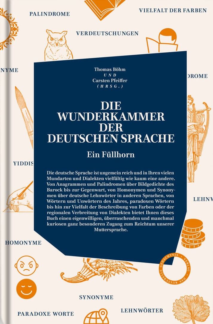 Die Wunderkammer der deutschen Sprache – Ein Füllhorn.