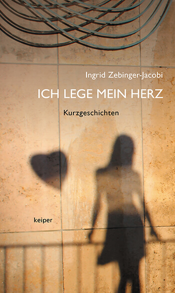 Ich lege mein Herz von Ingrid Zebinger Jacobi.